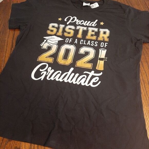 NWT XL PROUD SISTER OF A CLASS OF 2021 GRADUATE T-Shirt - Picture 1 of 3